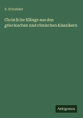 Cover: Christliche Klaenge aus den griechischen und roemischen Klassikern - Antigonos Verlag
