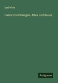 Cover: Dante-Forschungen. Altes und Neues - Antigonos Verlag