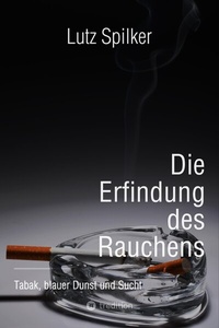 Abbildung von: Die Erfindung des Rauchens - tredition