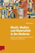 Cover: Macht, Medien und Materialit&auml;t in der Moderne - Vandenhoeck & Ruprecht