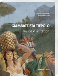 Abbildung von: Giambattista Tiepolo. Illusion & Irritation - Harrassowitz Verlag