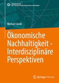 Abbildung von: Ökonomische Nachhaltigkeit - Interdisziplinäre Perspektiven - Springer Vieweg