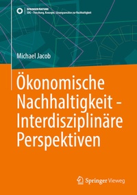 Abbildung von: Ökonomische Nachhaltigkeit - Interdisziplinäre Perspektiven - Springer Vieweg