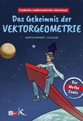 Cover: Frederiks mathematische Abenteuer: Das Geheimnis der Vektorgeometrie - Kallmeyer