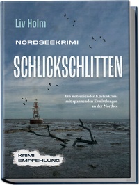 Abbildung von: Nordseekrimi Schlickschlitten: Ein mitreißender Küstenkrimi mit spannenden Ermittlungen an der Nordsee - Krimi Empfehlung - Edition Lunerion