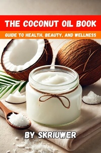 Abbildung von: The Coconut Oil Book - epubli