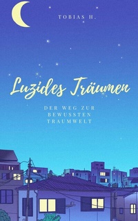 Abbildung von: Luzides Träumen - der Weg zur bewussten Traumwelt - epubli