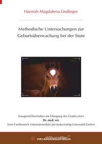 Abbildung von: Methodische Untersuchungen zur Geburtsüberwachung bei der Stute - VVB Laufersweiler Verlag