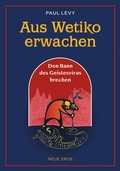 Cover: Aus Wetiko erwachen - Neue Erde