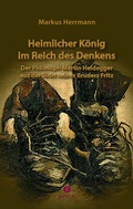 Cover: Heimlicher K&ouml;nig im Reich des Denkens - Spica Verlag GmbH