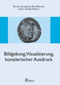 Abbildung von: Bildgebung, Visualisierung, künstlerischer Ausdruck - Pabst Science Publishers