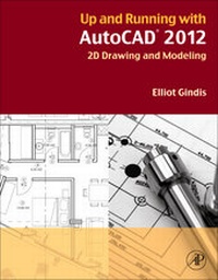 Enlarge image Cover: Up and Running with AutoCAD 2012 - Academic Press