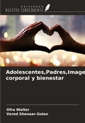Cover: Adolescentes,Padres,Imagen corporal y bienestar - Ediciones Nuestro Conocimiento
