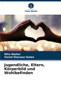 Cover: Jugendliche, Eltern, Koerperbild und Wohlbefinden - Verlag Unser Wissen