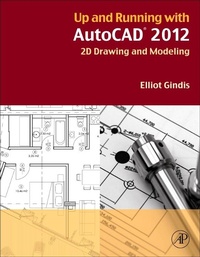 Enlarge image Cover: Up and Running with AutoCAD 2012 - Academic Press