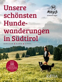 Abbildung von: Unsere schönsten Hundewanderungen in Südtirol - Edition Raetia