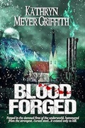 Cover: Blood Forged - Kathryn Meyer Griffith