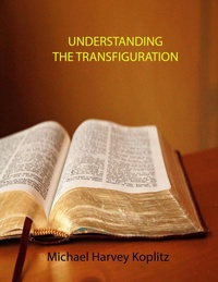 Abbildung von: Understanding the Transfiguration - Michael Koplitz