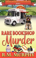 Cover: Rare Bookshop Murder (A Rolling Dough Pizza Truck Mystery Book 5) - R.M. Murphy