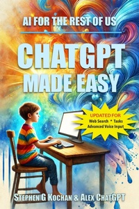 Enlarge image Cover: ChatGPT Made Easy - Stephen Kochan