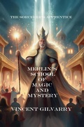 Cover: Merlin's School of Magic and Mystery - Vincent Gilvarry
