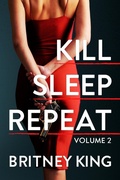 Cover: Kill, Sleep, Repeat Volume II: A Psychological Thriller - Hot Banana Press