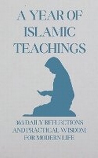 Abbildung von: A Year of Islamic Teachings - Darren. Cox