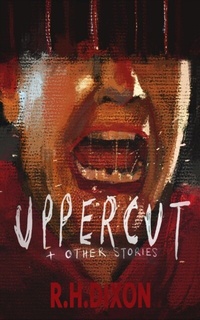 Abbildung von: Uppercut & Other Stories - Distributed via Smashwords