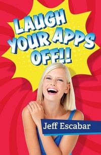 Abbildung von: Laugh Your Apps Off!! - BOOKBABY