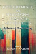 Cover: Lived Experience and Educational Research Methodology - Information Age Publishing