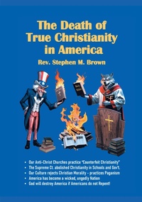 Abbildung von: The Death Of True Christianity In America - Fulton Books, Inc.