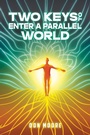 Cover: Two Keys to Enter a Parallel World - Austin Macauley Publishers