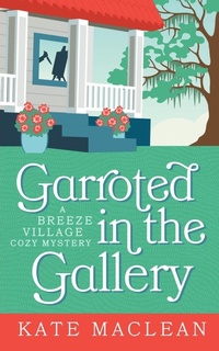 Enlarge image Cover: Garroted in the Gallery - Kate Maclean Books