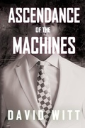 Cover: Ascendance of the Machines - Fat Chance Publishing
