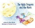 Cover: The Night Dragons and the Moon - Glenn A Martin