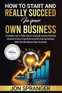 Abbildung von: HOW to START and REALLY SUCCEED in Your OWN BUSINESS - Jon Spranger