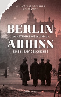 Abbildung von: Berlin im Nationalsozialismus - bebra verlag