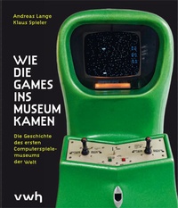 Abbildung von: Wie die Games ins Museum kamen - Hülsbusch, W
