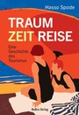 Cover: Traum Zeit Reise - bebra verlag