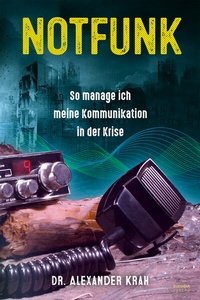 Abbildung von: Notfunk - So manage ich meine Kommunikation in der Krise - Eulogia Verlags GmbH