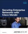 Cover: Securing Enterprise Networks with Cisco Meraki - Cisco Press