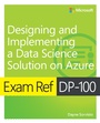 Cover: Exam Ref DP-100 Designing and Implementing a Data Science Solution on Azure - Addison Wesley