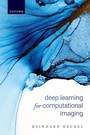 Cover: Deep Learning for Computational Imaging - Oxford University Press