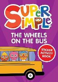 Enlarge image Cover: Super Simple (TM) The Wheels on the Bus Sticker Activity Book - Dover Publications Inc.
