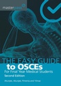 Cover: The Easy Guide to OSCEs for Final Year Medical Students, Second Edition - CRC Press