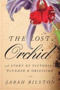 Abbildung von: The Lost Orchid - Harvard University Press