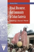 Cover: Ritual, Discourse, and Community in Cuban Santeria - University Press of Florida