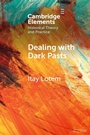 Cover: Dealing with Dark Pasts - Cambridge University Press
