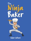 Cover: The Ninja Baker - Austin Macauley Publishers