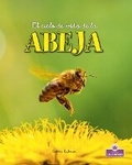 Cover: El Ciclo de Vida de la Abeja - Second Edition (the Life Cycle of a Honeybee) - Crabtree Crown